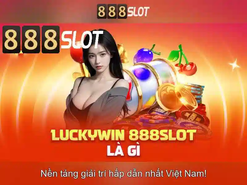 Khám Phá Trải Nghiệm Slot 888